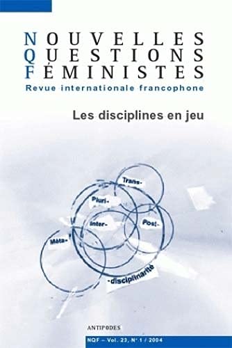 Beispielbild fr Nouvelles questions feministes vol.23 (1) 2004. les disciplines en jeu zum Verkauf von medimops