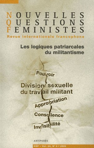 Stock image for Nouvelles Questions Fministes, Volume 24, N 3 / 20 : Les logiques patriarcales du militantisme for sale by medimops