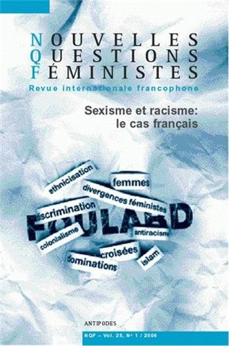 9782940146727: Nouvelles Questions Fministes, Volume 25 N 1/2006 : Sexisme et racisme : le cas franais