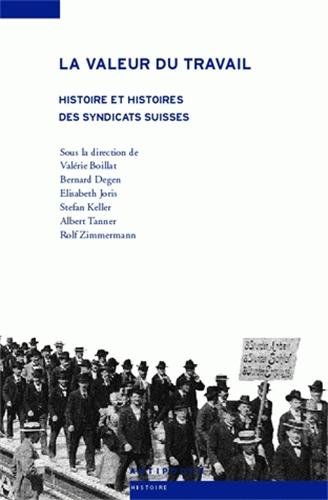 9782940146802: La valeur du travail: Histoire et histoires des syndicats suisses