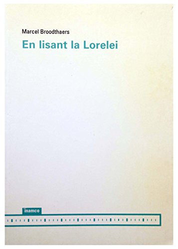 EN LISANT LA LORELEI / AUTOUR DE LA LORELEI (9782940159086) by MARCEL, BROODTHAERS