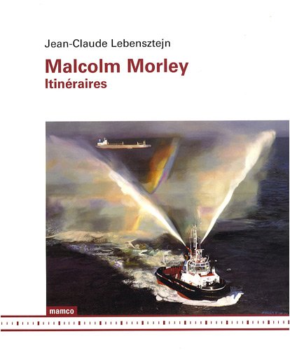 Stock image for Malcolm Morley : Itinraires for sale by RECYCLIVRE