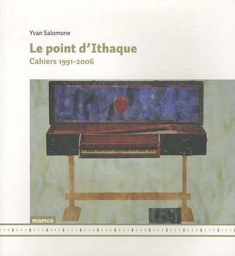 Beispielbild fr Le point d'Ithaque: Cahiers 1991-2006 zum Verkauf von Ammareal