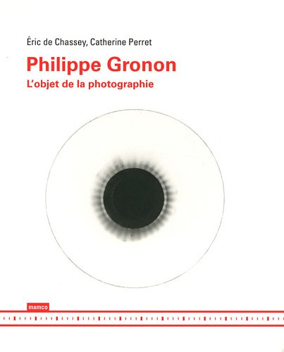 Stock image for Philippe Gronon - l'Objet de la Photographie for sale by Hennessey + Ingalls