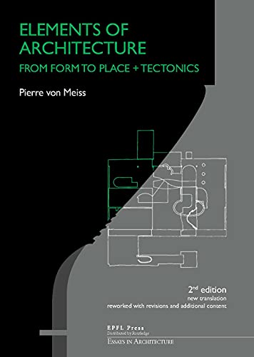 9782940222698: Elements of Architecture – From Form to Place + Tectonics