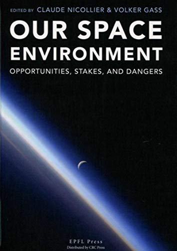 Beispielbild fr Our Space Environment: Opportunities, Stakes, and Dangers zum Verkauf von Revaluation Books