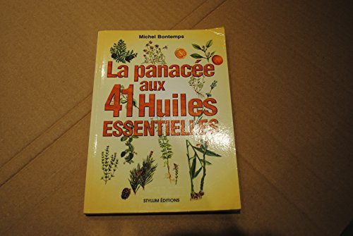 Beispielbild fr La panace aux 41 huiles essentielles zum Verkauf von medimops