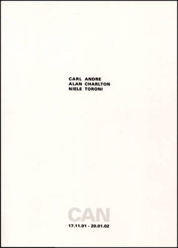 CAN - Carl Andre - Alan Charlton - Niele Toroni (French Edition) (9782940271153) by Collectif