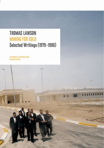 Beispielbild fr Thomas Lawson: Mining For Gold: Selected Writings 1979-1996 zum Verkauf von Book Alley