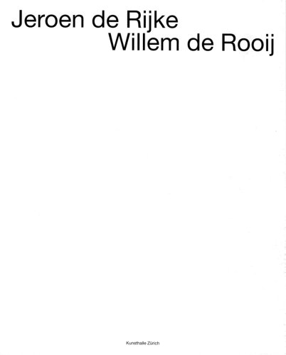 Jeroen de Rijke & Willem de Rooij (9782940271337) by Bussel, David; LÃ¼tticken, Sven; Ruf, Beatrix; Verwoert, Jan; Ydema, Onno