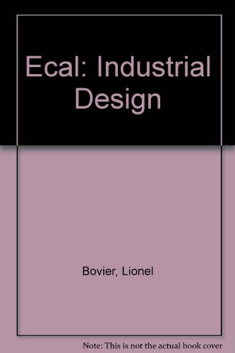 Ecal: Industrial Design (9782940271696) by Lionel Bovier