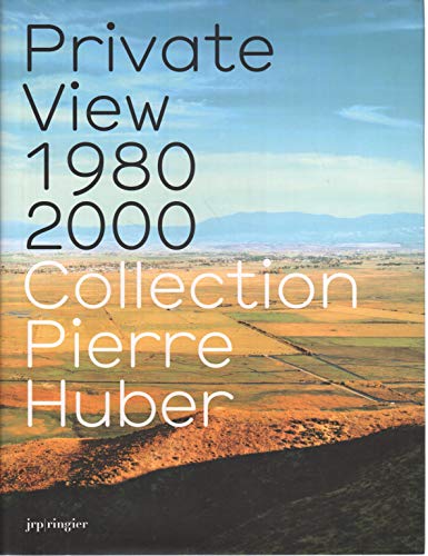Stock image for Pierre Huber : Private View 1980-2000: Collection Pierre Huber (English/French) for sale by Antiquariat UEBUE