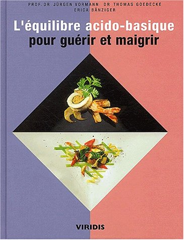 Stock image for L'Equilibre acido-basique pour gurir et Maigrir for sale by Ammareal