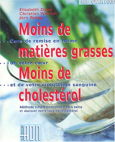 Stock image for Moins de matires grasses, moins de cholestrol for sale by Ammareal