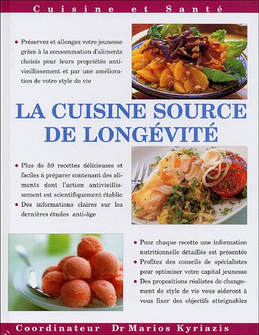 Stock image for La cuisine source de longvit: Plus de 50 recettes simples, savoureuses et nutritives pour garder et prserver votre jeunesse for sale by Ammareal