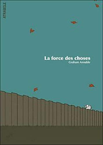 La Force des choses (9782940329502) by Annable, Graham