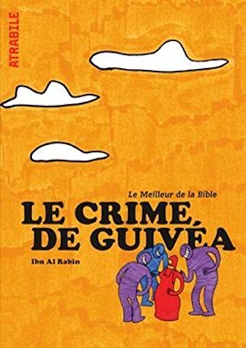 Beispielbild fr Le Crime de Guivea: Le meilleur de la Bible zum Verkauf von Ammareal
