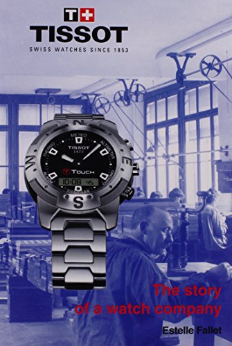 Imagen de archivo de Tissot The Story of a Watch Company a la venta por NWJbooks