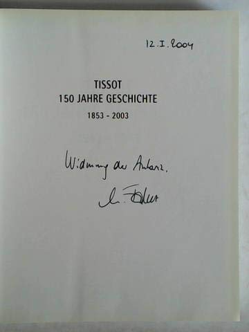9782940333103: TISSOT - 150 Jahre Geschichte 1853-2003 (Gebundene Ausgabe) Estelle Fallet