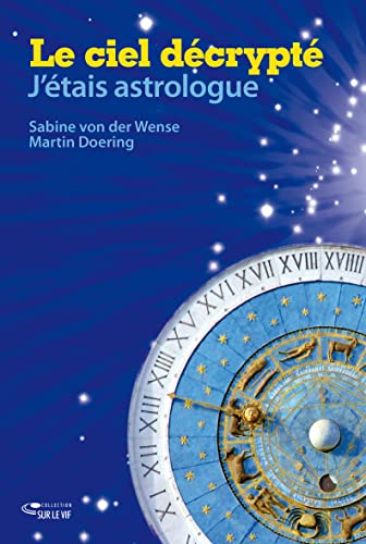 Stock image for Le ciel dcrypt : J'tais astrologue for sale by medimops