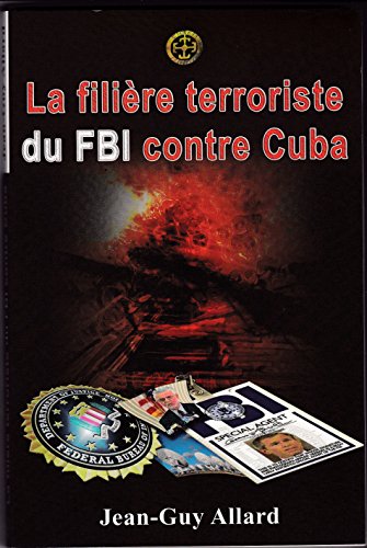 Stock image for La filire terroriste du FBI contre Cuba for sale by medimops