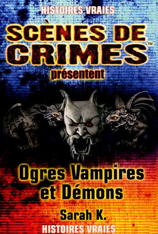 Beispielbild fr Ogres, vampires et dmons : Quand la ralit dpasse la fiction zum Verkauf von Ammareal