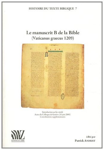 9782940351053: Le manuscrit B de la Bible (Vaticanus graecus 1209): Introduction au fac-simil. Actes du Colloque de Genve (11 juin 2001). Contributions supplmentaires (Histoire du texte biblique)