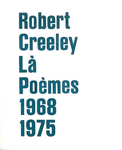 LÃ: PoÃ¨mes 1968-1975 (9782940358571) by Creeley, Robert