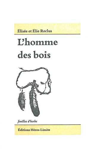 Stock image for L'homme des bois : Les populations indiennes d'Amrique du Nord for sale by Revaluation Books