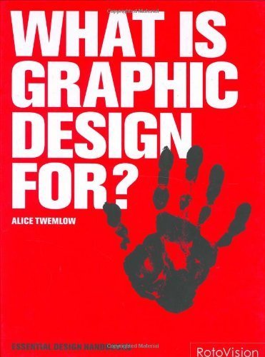 Imagen de archivo de What Is Graphic Design For? (Essential Design Handbooks) a la venta por SecondSale