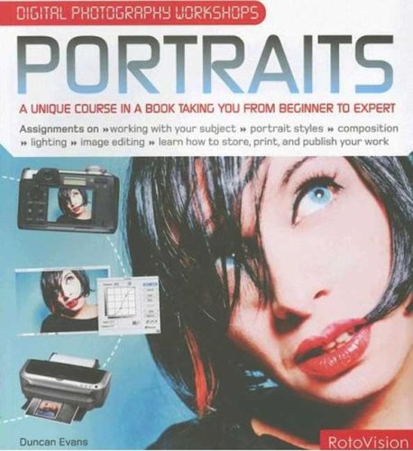 Stock image for Digital Photography Workshops Portraits : A Unique Course in a Book Taking You from Beginner to Expert for sale by Better World Books: West
