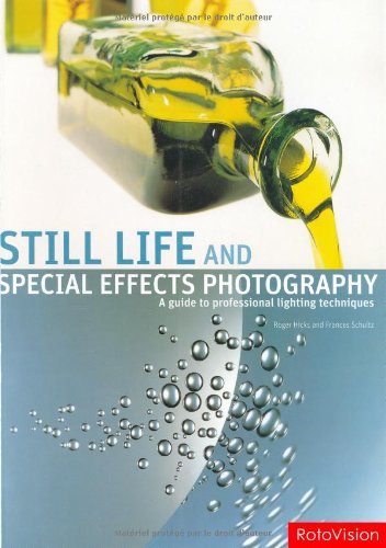 Stock image for Still Life and Special Effects Photography: A Guide to Professional Lighting Techniques, Second Edition for sale by GF Books, Inc.