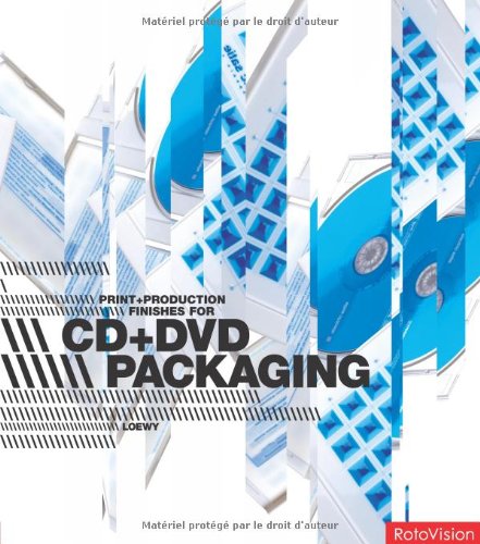 Print + Production Finishes for Cd + Dvd Packaging (9782940361410) by Lowey, Raymond