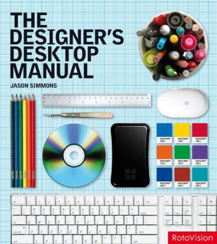 Beispielbild fr The Designer's Desktop Manual: Essential Technology Techniques for the Design Professional zum Verkauf von WorldofBooks