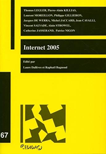 Stock image for Internet 2005 : Travaux des journes d`tude organises  l`Universit de Lausanne le 17 novembre 2004 et le 10 mars 2005: Travaux des journes . 17 novembre 2004 et le 10 mars 2005 - Tome 67 for sale by Buchpark