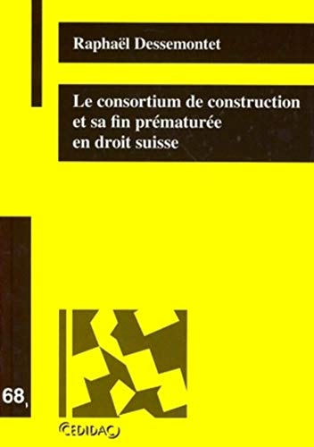 9782940363056: Le consortium de construction et sa fin prmature en droit suisse: Tome 68