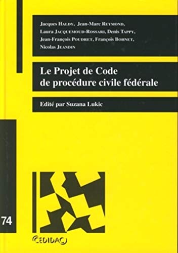 Stock image for Le projet de code de procdure civile fdrale Lukic, Suzana; Haldy, Jacques; Reymond, Jean-Marc; Tappy, Denis and Collectif for sale by online-buch-de