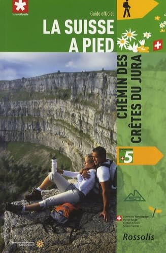 Stock image for La Suisse  pied : Tome 5, Chemin des crtes du Jura for sale by Revaluation Books