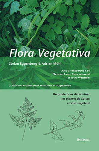 9782940365630: FLORA VEGETATIVA 2EME EDITION: Un guide pour dterminer les plantes de Suisse  l'tat vgtatif