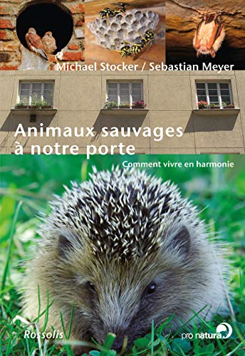 Stock image for ANIMAUX SAUVAGES A NOTRE PORTE for sale by Gallix