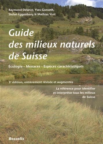 Stock image for GUIDE DES MILIEUX NATURELS DE SUISSE - TROISIEME EDITION for sale by Gallix