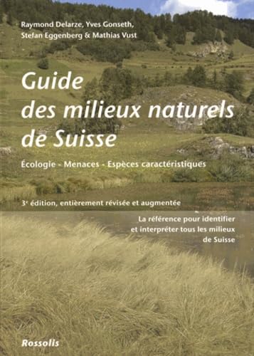 9782940365906: GUIDE DES MILIEUX NATURELS DE SUISSE - TROISIEME EDITION: Ecologie, menaces, espces caractristiques