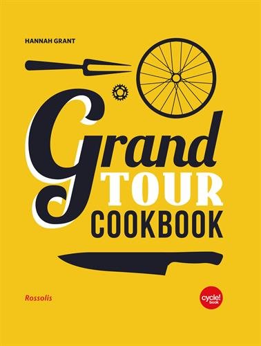Stock image for GRAND TOUR COOKBOOK (CYCLE MAGAZINE) for sale by The Book Garden