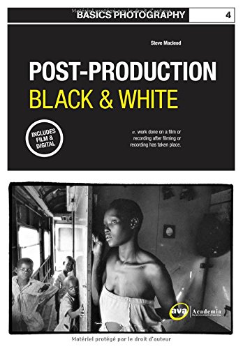 Beispielbild fr Basics Photography: Post Production Black and White: Black & White zum Verkauf von WorldofBooks