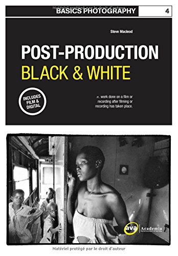 Stock image for Basics Photography: Post Production Black and White: Black & White for sale by WorldofBooks