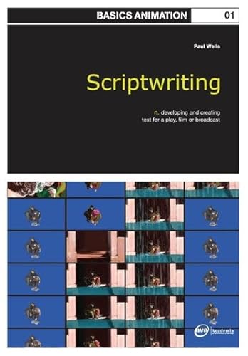 9782940373161: Basics animation1Scripwriting: n. developing and creating text for a play, film, or broadcast: 01