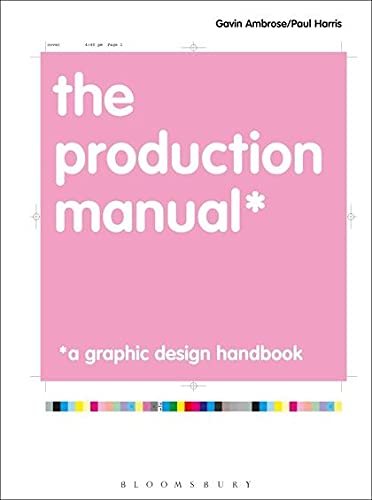 Imagen de archivo de The Production Manual: A Graphic Design Handbook (Required Reading Range) a la venta por SecondSale