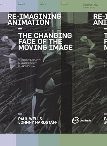 Stock image for Re-Imagining Animation: The Changing Face of the Moving Image (Paperback) for sale by Grand Eagle Retail