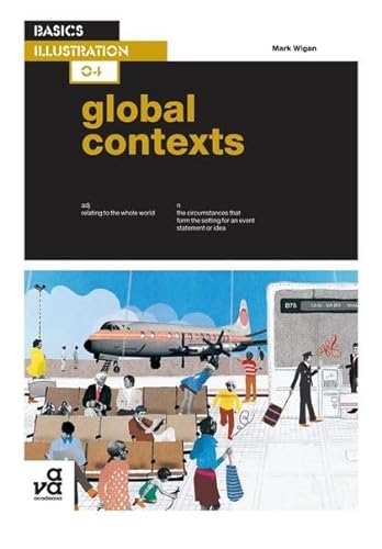 Basics Illustration 04: Global Contexts (9782940373949) by Wigan, Mark