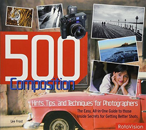 Imagen de archivo de 500 Composition Hints, Tips, and Techniques for Photographers a la venta por Reuseabook